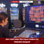 Jam Hoki Main Slot Gacor Malam Ini, Meledak Jackpot!
